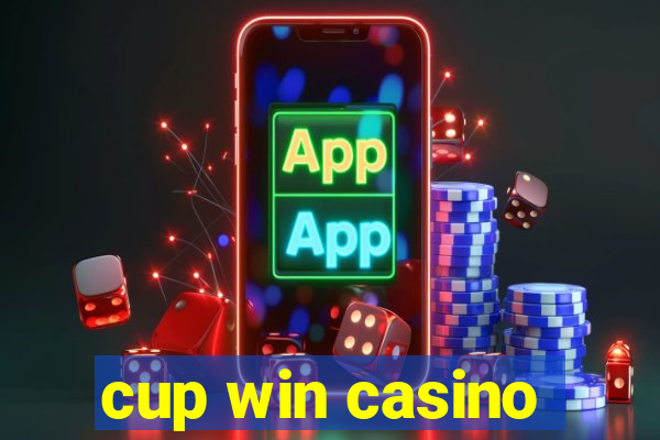 cup win casino